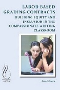 Enlarge image Cover: Labor-Based Grading Contracts - Wac Clearinghouse