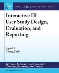 Enlarge image Cover: Interactive IR User Study Design, Evaluation, and Reporting - Morgan & Claypool Publishers