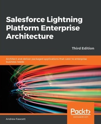 Enlarge image Cover: Salesforce Lightning Platform Enterprise Architecture - Packt Publishing