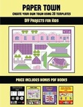 Cover: DIY Projects for Kids (Paper Town - Create Your Own Town Using 20 Templates) - Arts and Crafts for Kids