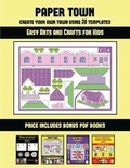 Cover: Easy Arts and Crafts for Kids (Paper Town - Create Your Own Town Using 20 Templates) - Arts and Crafts for Kids