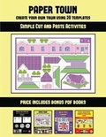 Cover: Simple Cut and Paste Activities (Paper Town - Create Your Own Town Using 20 Templates) - Arts and Crafts for Kids