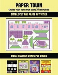 Enlarge image Cover: Simple Cut and Paste Activities (Paper Town - Create Your Own Town Using 20 Templates) - Arts and Crafts for Kids