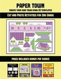Cover: Cut and Paste Activities for 2nd Grade (Paper Town - Create Your Own Town Using 20 Templates) - Arts and Crafts for Kids