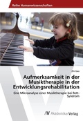 Cover: Aufmerksamkeit in der Musiktherapie in der Entwicklungsrehabilitation - AV Akademikerverlag