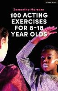 Abbildung von: 100 Acting Exercises for 8 - 18 Year Olds - Methuen Drama India
