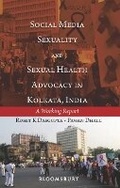 Cover: Social Media, Sexuality and Sexual Health Advocacy in Kolkata, India - Bloomsbury Publishing India Pvt Ltd