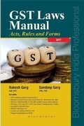 Cover: GST Laws Manual - Acts, Rules and Forms 2017 - Bloomsbury Publishing India Pvt Ltd
