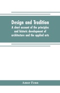 Cover: Design and tradition; a short account of the principles and historic development of architecture and the applied arts - ALPHA EDITION