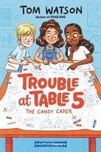Enlarge image Cover: Trouble at Table 5 #1: The Candy Caper - HarperCollins
