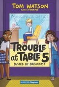 Cover: Trouble at Table 5 #2: Busted by Breakfast - HarperCollins