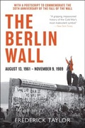 Abbildung von: The Berlin Wall, August 13, 1961-November 9, 1989 - Harper Perennial
