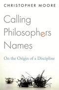 Cover: Calling Philosophers Names - Princeton University Press