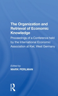 Enlarge image Cover: The Organization and Retrieval of Economic Knowledge - Routledge