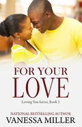 Cover: For Your Love (Loving You Series, #2) - Vanessa Miller