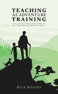 Cover: Teaching as Adventure Training: True Stories From the Journals of a Teacher in Pursuit of Peace - Timberdoodle Publications