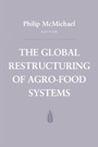 Cover: The Global Restructuring of Agro-Food Systems - Cornell University Press