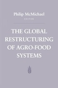 Cover: The Global Restructuring of Agro-Food Systems - Cornell University Press