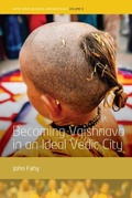 Cover: Becoming Vaishnava in an Ideal Vedic City - Berghahn Books