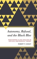 Cover: Autonomy, Refusal, and the Black Bloc - Rowman & Littlefield Publishers