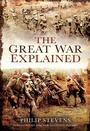 Cover: The Great War Explained - Pen & Sword Military