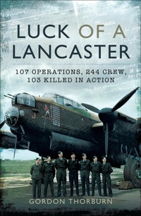 Enlarge image Cover: Luck of a Lancaster - Pen & Sword Aviation