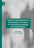Cover: Cognitive Psychodynamics as an Integrative Framework in Counselling Psychology and Psychotherapy - Palgrave Macmillan