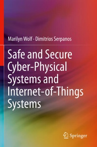 Enlarge image Cover: Safe and Secure Cyber-Physical Systems and Internet-of-Things Systems - Springer