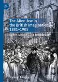 Cover: The Alien Jew in the British Imagination, 1881-1905 - Palgrave Macmillan