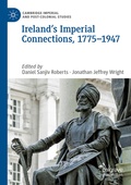 Cover: Ireland's Imperial Connections, 1775-1947 - Palgrave Macmillan