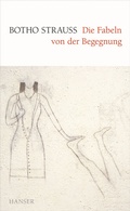 Cover: Die Fabeln von der Begegnung - Hanser