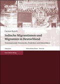 Cover: Indische Migrantinnen und Migranten in Deutschland - Franz Steiner Verlag
