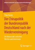 Cover: Die Chinapolitik der Bundesrepublik Deutschland nach der Wiedervereinigung - Springer VS