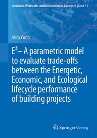Abbildung von: E3 - A parametric model to evaluate trade-offs between the Energetic, Economic, and Ecological lifecycle performance of building projects - Springer Vieweg