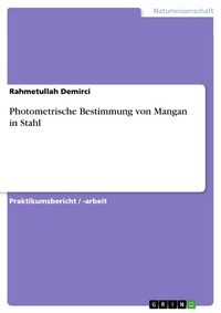 Abbildung von: Photometrische Bestimmung von Mangan in Stahl - GRIN Verlag