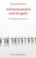 Cover: Aufmerksamkeit und Hingabe - Freies Geistesleben
