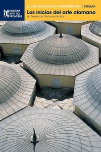 Abbildung von: Los inicios del arte otomano - Museum Ohne Grenzen (Museum With No Frontiers)