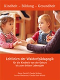 Cover: Leitlinien der Waldorfp&auml;dagogik f&uuml;r die Kindheit von der Geburt bis zum dritten Lebensjahr - P&auml;dagogische Forschungsstelle beim Bund der Freien Waldorfschulen e. V.