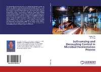 Enlarge image Cover: Soft-sensing and Decoupling Control in Microbial Fermentation Process - LAP Lambert Academic Publishing