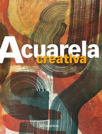 Abbildung von: Acuarela creativa - Parramón Paidotribo