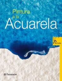 Abbildung von: Pintura a la acuarela - Parramón Paidotribo