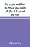 Cover: The ancient world from the earliest times to 800 A.D. (Part II) Rome and the West - ALPHA EDITION