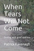 Cover: When Tears Will Not Come - Patrick Kavanagh