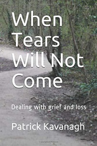 Enlarge image Cover: When Tears Will Not Come - Patrick Kavanagh