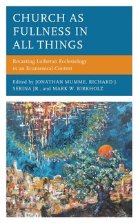 Enlarge image Cover: Church as Fullness in All Things - Lexington Books/Fortress Academic