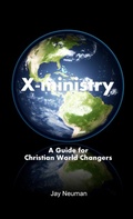 Cover: X-ministry: A Guide for Christian World Changers - Lulu.com