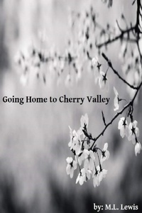 Enlarge image Cover: Going Home to Cherry Valley - Lulu.com