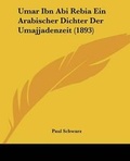 Cover: Umar Ibn Abi Rebia Ein Arabischer Dichter Der Umajjadenzeit (1893) - Kessinger Publishing
