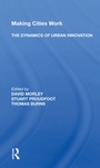 Cover: Making Cities Work: The Dynamics Of Urban Innovation - Routledge