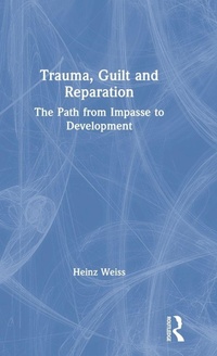 Enlarge image Cover: Trauma, Guilt and Reparation - Routledge